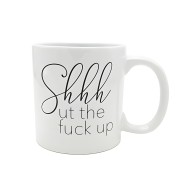 Attitude Mug Shhhut The Fuck Up - 22 Oz