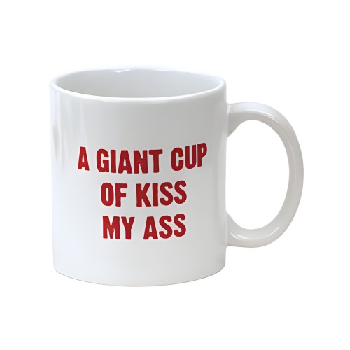 Attitude mug a giant cup of kiss my ass - 22 oz