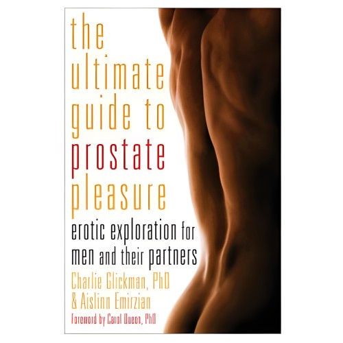 Ultimate Guide to Prostate Pleasure for Intimate Insights