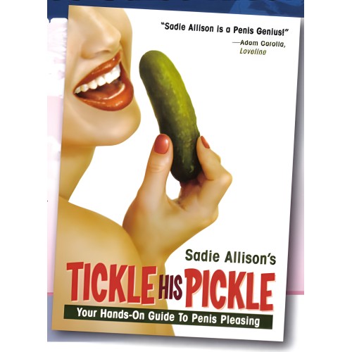 Sadie Allison's Tickle His Pickle Book - Secrets of Pleasure