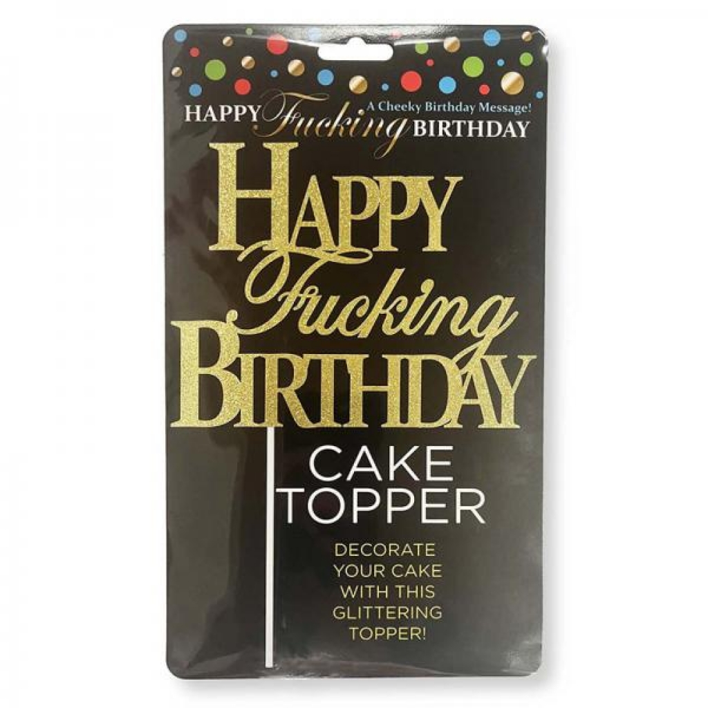 Happy Fucking Birthday Cake Topper - Serving Ware