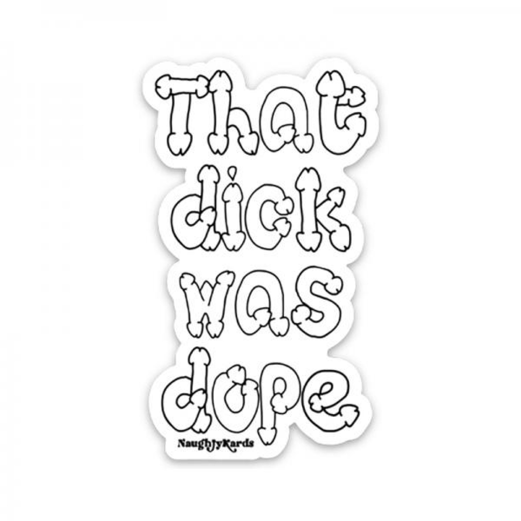 That Dick Was Dope Sticker 3-pack - Gift Wrapping & Bags