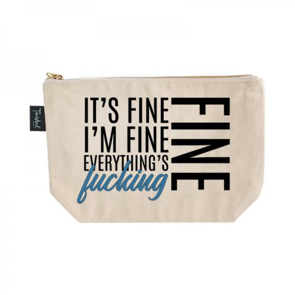 Twisted Wares It's Fine I'm Fine Everything's Fucking Fine Cosmetic Bag - Gift Wrapping & Bags