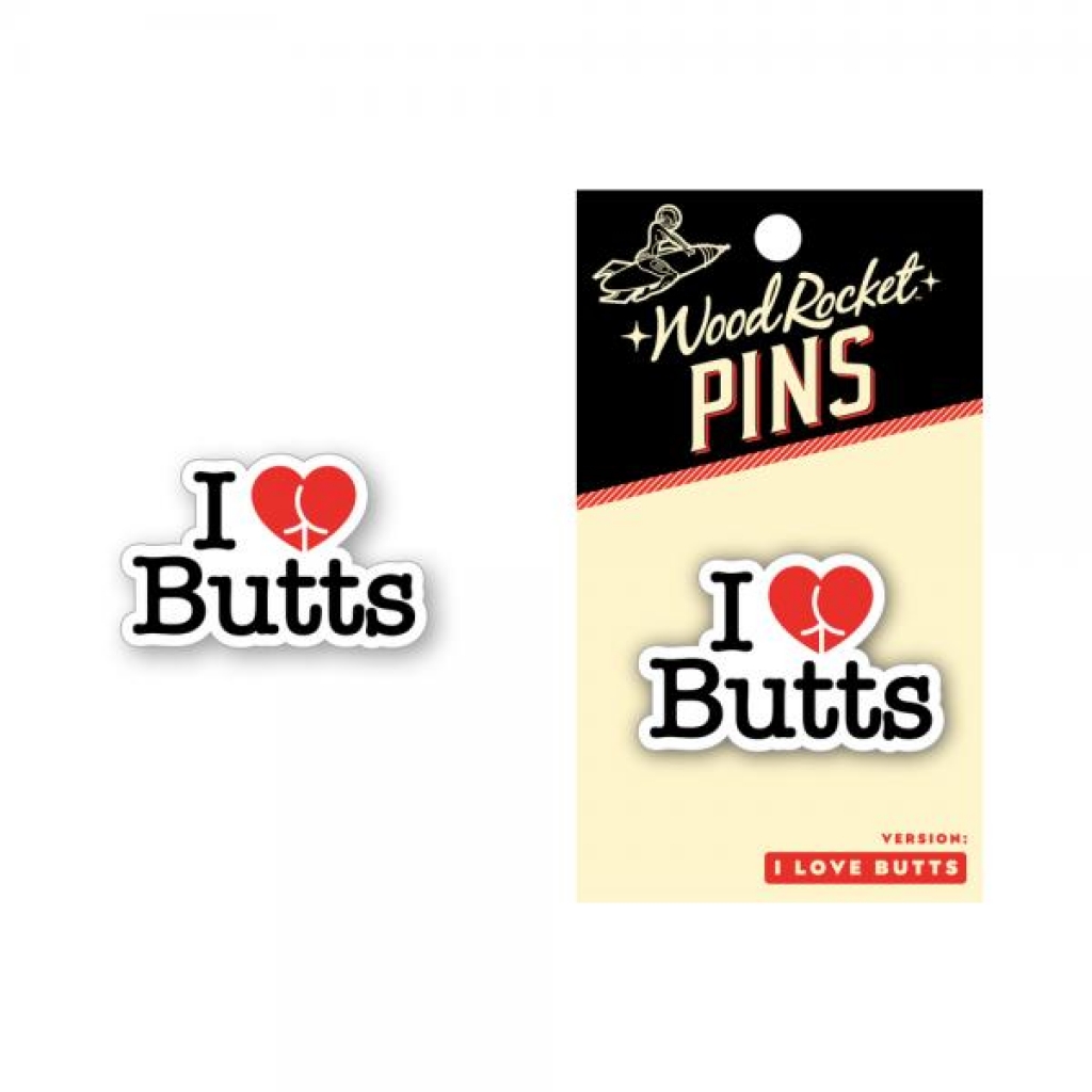Pin I Love Butts - Gag & Joke Gifts